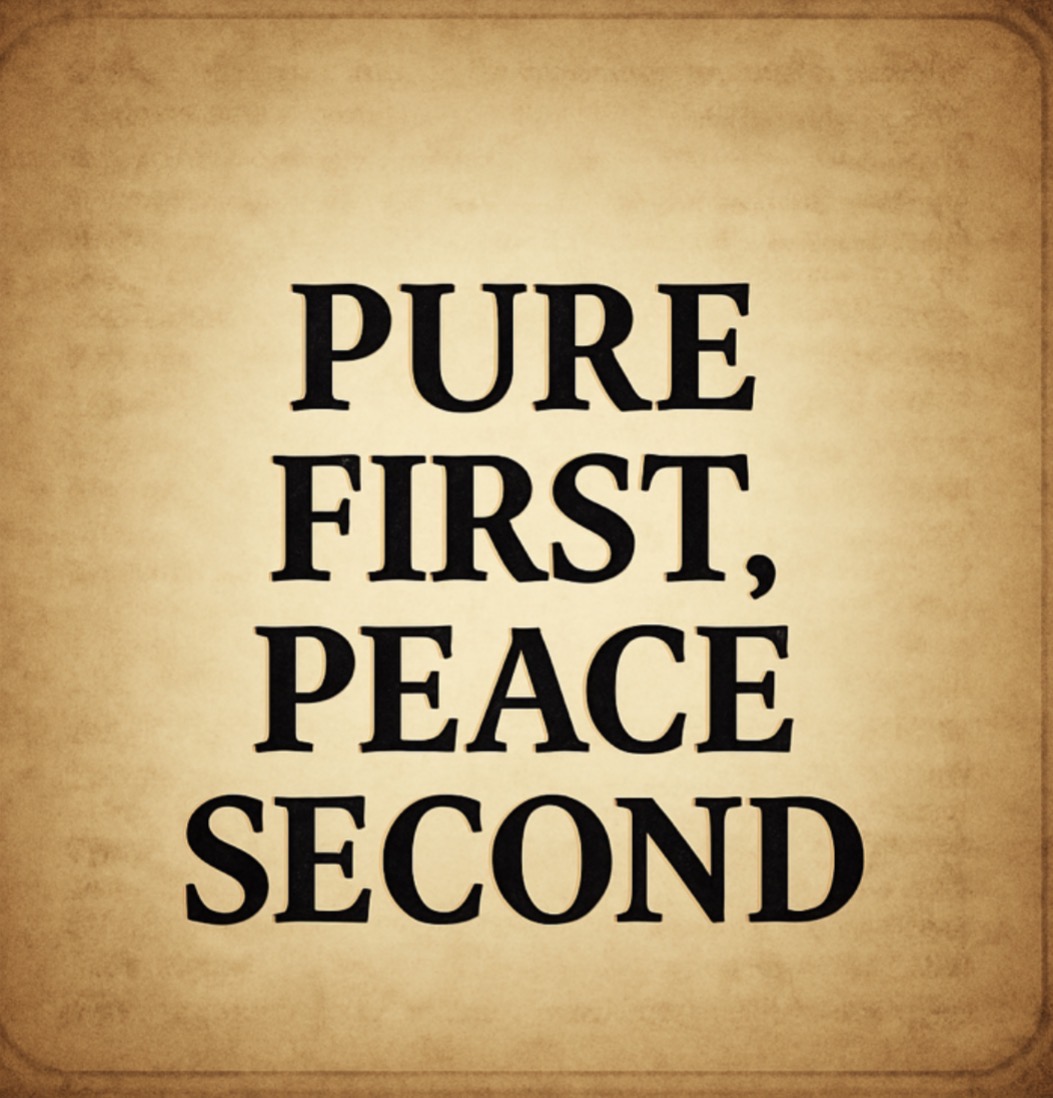 Pure First, Peace Second