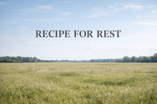 RECIPE FOR REST
