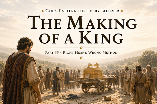 THE MAKING OF A KING | God’s Pattern for Every Believer 
