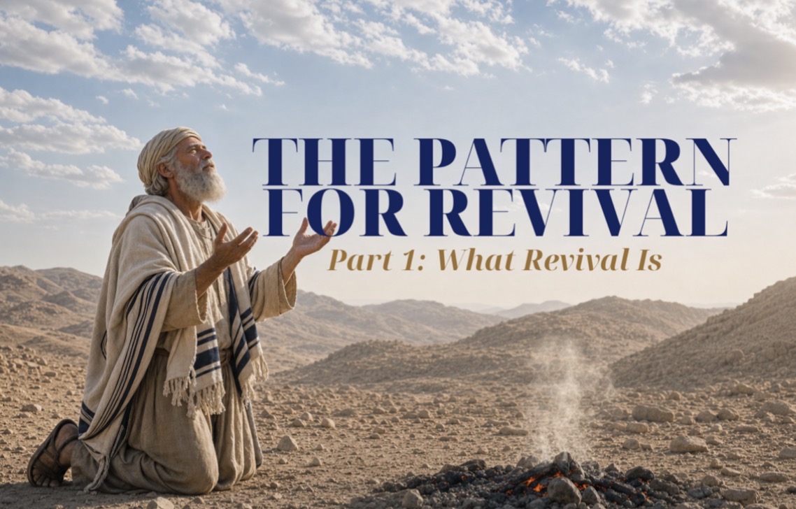 THE PATTERN FOR REVIVAL, PART 1: WHAT REVIVAL IS