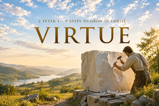 9 Steps To Grow In Christ: VIRTUE