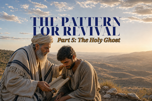 The Pattern for Revival | Part 5: THE HOLY GHOST