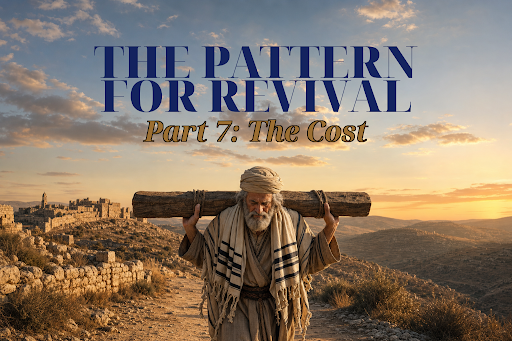 The Pattern for Revival | Part 7: THE COST