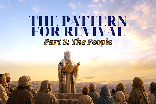 The Pattern for Revival | Part 8: THE PEOPLE